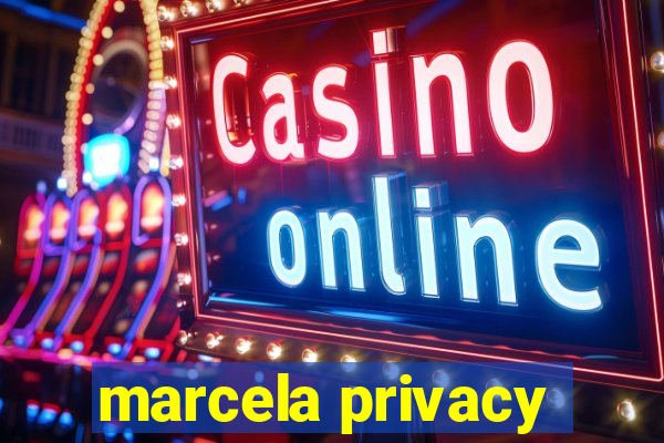 marcela privacy